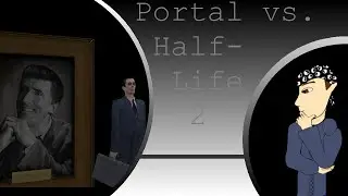 Portal 2 vs  Half Life 2 - Yinyanggamer
