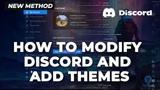 How to Modify Discord and Add Themes 2024 [New Method]