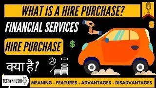 What is a Hire Purchase? Hire Purchase system in English and Hindi (2021)