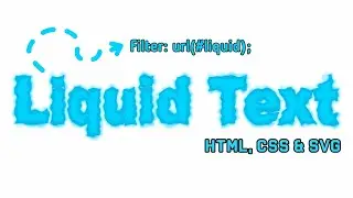 Liquid Text Effect with SVG Filter Tutorial For Begineers. 