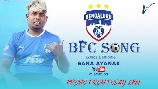 BFC Song Promo| Gana Ayanar | V3 Entertainment