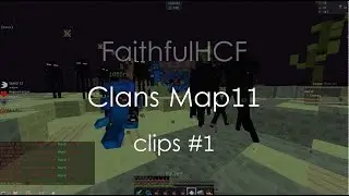 【Faithful HCF】 Clips #1 | Clans Map11