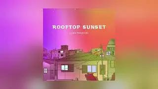 Luca Francini - Rooftop Sunset (Chill Lounge Music)