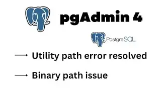 SQL PgAdmin4 Utility Not Found Error || PostgreSQL Binary Path Issue Resolved ||