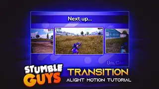 Stumble Guys Transition || Free Preset || Alight Motion Tutorial