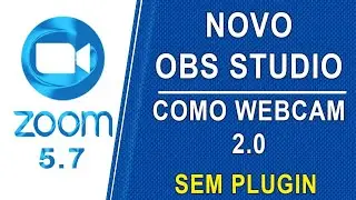 ZOOM + OBS STUDIO -  WEBCAM SEM PLUGIN  (Simples e pratico)
