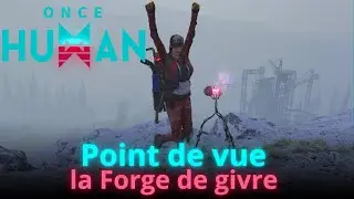 Point de vue : la Forge de givre | Once Human