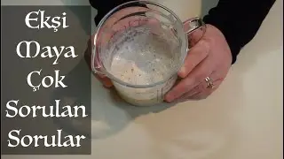 Ekşi Maya ile İlgili Çok Sorulan Sorular | Nasıl saklanır? | Nasıl beslenir?
