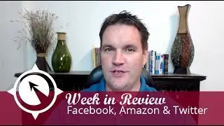 Week In Review: Facebook Updates, Amazon Local & Twitter
