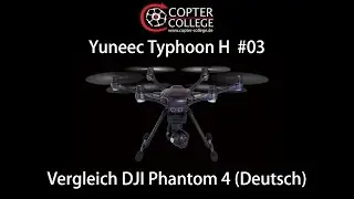 Yuneec Typhoon H #03 - Vergleich DJI Phantom 4 (Deutsch)