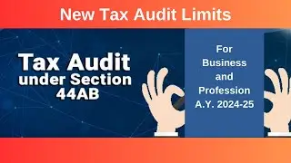 Tax Audit Limit for AY 2024-25, FY 2023-24| Tax Audit Applicability2024| Tax Audit Turnover limit|