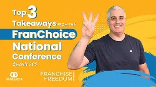 Top 3 Takeaways from the FranChoice National Conference