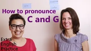 How to pronounce C and G. Hard or soft sound?