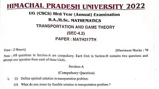 Transportation & Game Theory (MATH317) Question paper 2022 & 2023 #hpu #bsc #math #2024
