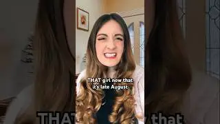 THAT girl now that it’s late August