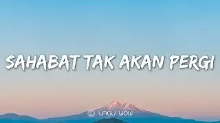 BETRAND PETO Feat ANNETH DELLIECIA - Sahabat Tak Akan Pergi (Lyrics)