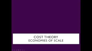 Cost Theory -Economies of Scale