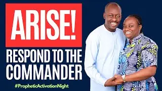ARISE! The COMMAND Of The LORD of Hosts | Prophetic Activation Night Vigil