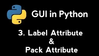 Tkinter Label Attribute And Pack Attribute Tutorial -3 Python