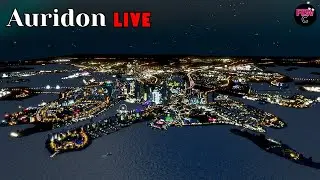 The Final Auridon Live Stream! | Cities Skylines | Auridon LIVE