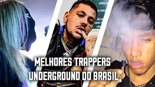MELHORES TRAPPERS UNDERGROUND DO BRASIL