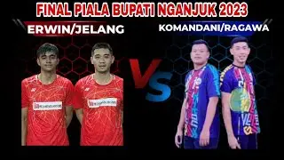 ERWIN RENDANA/JELANG FAJAR VS KOMANDANI/RAGAWA | FINAL PIALA BUPATI NGANJUK 2023 | GANDA DEWASA OPEN