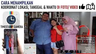 CARA  MENAMPILKAN  KOORDINAT  LOKASI  TANGGAL  WAKTU  DI  FOTO  VIDEO  TIMESTAMP  CAMERA