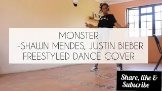MONSTER - SHAWN MENDES, JUSTIN BIEBER || FREESTYLED DANCE COVER