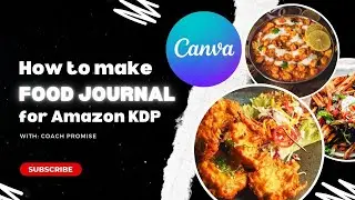 How to Design a Food Journal on Canva for Amazon KDP Publishing
