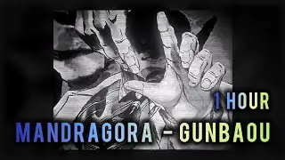 1 HOUR || MANDRAGORA  - GUNBAOU || SLOWED +REVERB