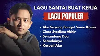 Kumpulan Lagu Santai Buat Kerja | Lagu Galau Populer | Ridwan SouQy | Jacka Oscard | Andri's