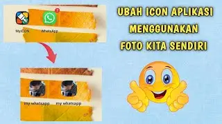 Cara Mengubah Icon Aplikasi Menggunakan Foto Sendiri di Semua HP Android