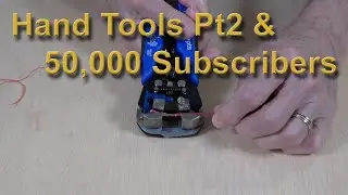 Hand Tools Pt2 & 50,000 Subscribers (368)