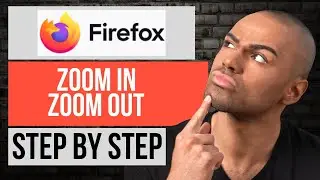 How to Zoom In & Out on Firefox — Step by Step Mozilla Firefox Tutorial
