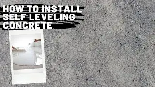 HOW TO INSTALL SELF LEVELLING CONCRETE