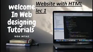 HTML Full website teturiols | Leacture 1 |web designing teturiols | Home Page |Nida Imtiaz
