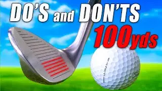Golf's Top Do's and Don'ts from 100 Yards