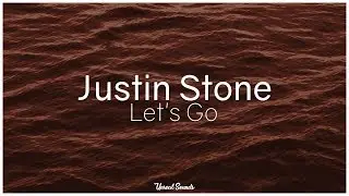 Justin Stone - Let's Go