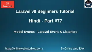 Learn Laravel 8 Tutorials in Hindi - #77 - Handle Model Events by Laravel Event & Laravel Listeners