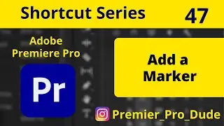 How to add a Marker in Adobe Premiere Pro 2020 | Premier Pro Dude