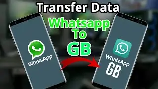 Transfer Whatsapp Data To GB Whatsapp 2022 | How To Backup Whatsapp Data To GB Whatsapp In 2022