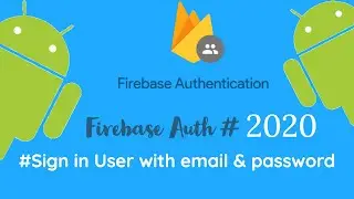 Firebase Authentication 2: Sign in using their email and password 