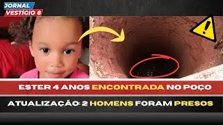 A verdade sobre o caso da menina Ester de 4 anos: O que havia dentro do poço Você NÃO VAI ACREDITAR!