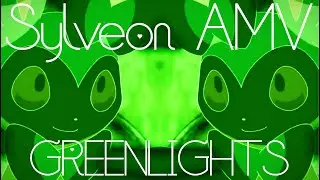 Sylveon AMV - Greenlights (HD) [W.I.P AMV, Thanks for 300 subs!]