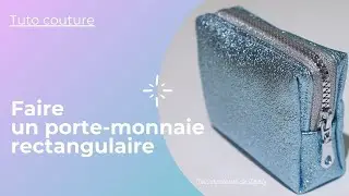 Faire un porte-monnaie rectangulaire