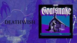 GOATSNAKE - Deathwish