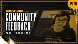 DEV CORNER - Ep.3 Community Feedback: Ranked, Sound, MG3 | PUBG