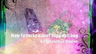 How to make a duct tape doll bag
