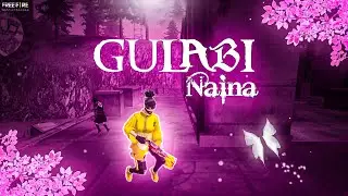 Gulabi Naina | Free Fire Best Edited Beat Sync Montage By