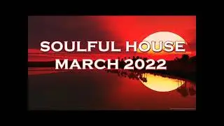 SOULFUL HOUSE MARCH 2022